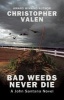 Bad Weeds Never Die - A John Santana Novel (Paperback) - Christopher Valen Photo