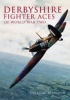 Derbyshire Fighter Aces of WW2 (Paperback) - Adrian Marsden Photo