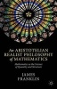 An Aristotelian Realist Philosophy of Mathematics - Mathematics as the Science of Quantity and Structure (Hardcover) - James Franklin Photo