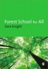 Forest School for All (Paperback, New) - Sara Knight Photo