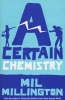 A Certain Chemistry (Paperback) - Mil Millington Photo