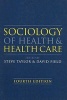 Sociology of Health and Health Care (Paperback, 4th Revised edition) - Steve Taylor Photo