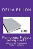 Promotional Product Selling - Selling in the Promotional Products Industry (Paperback) - Delia Biljon Photo