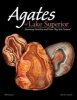 Agates of Lake Superior - Stunning Varieties and How They are Formed (Paperback) - Bob Lynch Photo