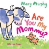 Are You My Mommy? (Board book) - Mary Murphy Photo