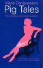 Pig Tales - A Novel of Lust and Transformation (Paperback, New edition) - Marie Darrieussecq Photo