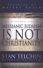 Messianic Judaism Is Not Christianity - A Loving Call To Unity (Paperback) - Stan Telchin Photo