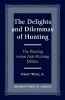 The Delights and Dilemmas of Hunting - The Hunting Versus Anti-hunting Debate (Paperback, New) - Forrest G Wood Jr Photo