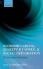 Economic Crisis, Quality of Work, and Social Integration - The European Experience (Paperback) - Duncan Gallie Photo