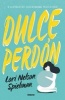 Dulce Perdon (English, Spanish, Paperback) - Lori Nelson Photo