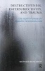 Destructiveness, Intersubjectivity and Trauma - The Identity Crisis of Modern Psychoanalysis (Paperback) - Werner Bohleber Photo