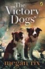 The Victory Dogs (Paperback) - Megan Rix Photo