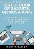 The Useful Book of Gadgets, Gizmos & Apps - Solving Life's Little Problems, One Gadget at a Time (Paperback) - Martin Bailey Photo