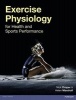 Exercise Physiology - For Health and Sports Performance (Paperback) - Nick Draper Photo