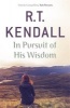 In Pursuit of His Wisdom (Paperback) - RT Kendall Photo