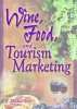 Wine, Food and Tourism Marketing (Hardcover) - C Michael Hall Photo