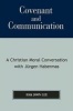 Covenant and Communication - A Christian Moral Conversation with Jurgen Habermas (Paperback) - Hak Joon Lee Photo