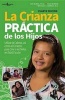 La Crianza Practica de Los Hijos - Utilizar La Cabeza, Asi Como El Corazon, Para Criar a Los Ninos En Edad Escolar (English, Spanish, Paperback, 4th) - Ray Burke Photo