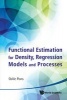 Functional Estimation for Density, Regression Models and Processes (Hardcover) - Odile Pons Photo