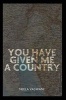 You Have Given Me a Country (Paperback) - Neela Vaswani Photo