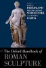 The Oxford Handbook of Roman Sculpture (Hardcover) - Elise A Friedland Photo