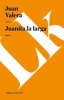 Juanita La Larga (Spanish, Paperback) - Juan Valera Photo