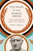 The Shape of the Roman Order - The Republic and its Spaces (Hardcover) - Daniel J Gargola Photo