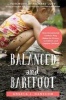 Balanced and Barefoot - How Unrestricted Outdoor Play Makes for Strong, Confident, and Capable Children (Paperback) - Angela J Hanscom Photo