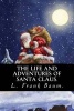 The Life and Adventures of Santa Claus by L. Frank Baum. (Paperback) - L Frank Baum Photo