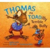 Thomas the Toadilly Terrible Bully (Hardcover) - Janice Levy Photo