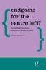 Endgame for the Centre-Left? - The Retreat of Social Democracy Across Europe (Paperback) - Patrick Diamond Photo