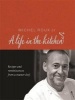  - A Life in the Kitchen (Hardcover) - Michel Roux Photo