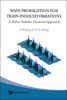 Wave Propagation for Train-Induced Vibrations - A Finite/Infinite Element Approach (Hardcover) - Hsiao Hui Hung Photo