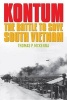 Kontum - The Battle to Save South Vietnam (Paperback) - Thomas P McKenna Photo