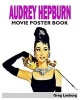 Audrey Hepburn Movie Poster Book (Paperback) - Greg Lenburg Photo