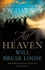 All Heaven Will Break Loose - When We Make Jesus' Priorities Our Passion (Paperback) - Joy Dawson Photo