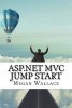 ASP.Net MVC Jump Start (Paperback) - Megan Wallace Photo