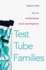 Test Tube Families - Why the Fertility Market Needs Legal Regulation (Hardcover) - Naomi R Cahn Photo