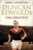 Duncan Edwards: The Greatest (Paperback) - James Leighton Photo