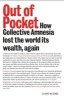 Out of Pocket - How Collective Amnesia Lost the World Its Wealth, Again (Paperback) - Clark McGinn Photo