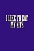 I Like to Eat My Zits - A 6 X 9 Lined Journal (Paperback) - Irreverent Journals Photo