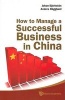 How to Manage a Successful Business in China (Hardcover) - Johan Bjorksten Photo