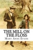 The Mill on the Floss (Paperback) - Mary Anne Evans Photo