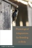 Physiological Adaptations for Breeding in Birds (Hardcover) - Tony D Williams Photo