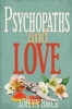 Psychopaths and Love - Psychopaths Aren't Capable of Love. Find Out What Happens When They Target Someone Who Is. (Paperback) - Adelyn Birch Photo