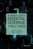 An Introduction to Essential Algebraic Structures (Hardcover) - Martyn R Dixon Photo