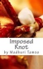 Imposed Knot (Paperback) - Madhuri Tamse Photo