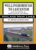 Wellingborough to Leicester - And its Routes to Northampton and Rugby (Hardcover) - Vic Mitchell Photo