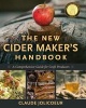 The New Cider Maker's Handbook - A Comprehensive Guide for Craft Producers (Hardcover) - Claude Jolicoeur Photo