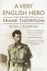 A Very English Hero - The Making of Frank Thompson (Paperback) - Peter J Conradi Photo